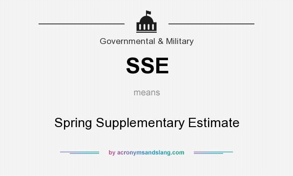 What does SSE mean? It stands for Spring Supplementary Estimate