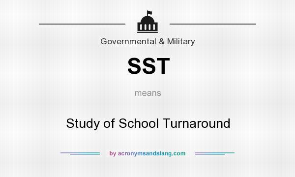 What does SST mean? It stands for Study of School Turnaround