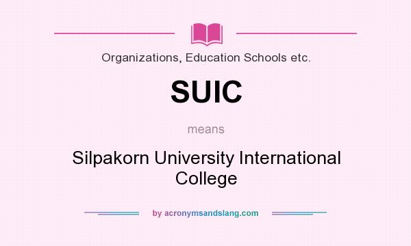What does SUIC mean? It stands for Silpakorn University International College