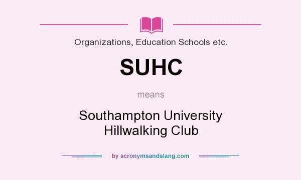 What does SUHC mean? It stands for Southampton University Hillwalking Club