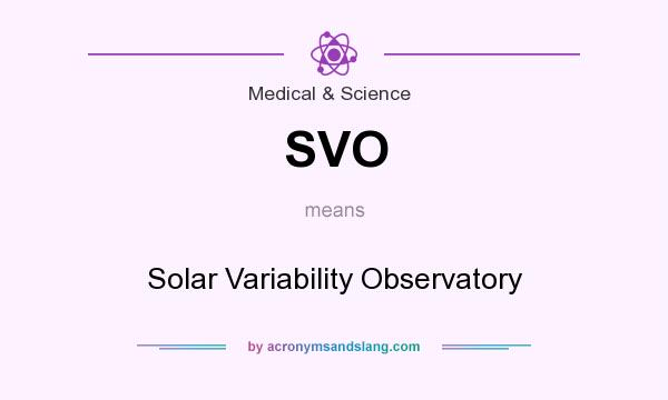 What does SVO mean? It stands for Solar Variability Observatory