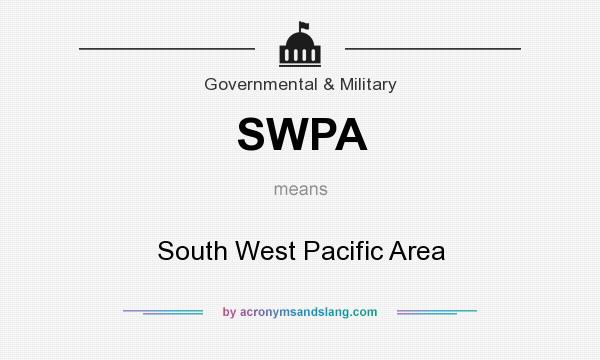 What does SWPA mean? It stands for South West Pacific Area