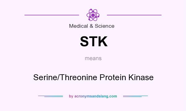 What does STK mean? It stands for Serine/Threonine Protein Kinase