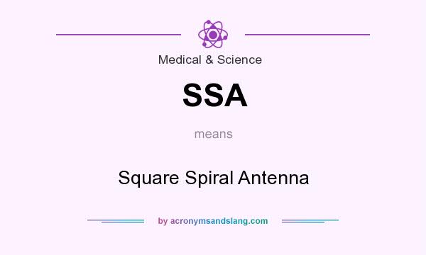 What does SSA mean? It stands for Square Spiral Antenna