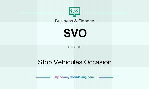 What does SVO mean? It stands for Stop Véhicules Occasion