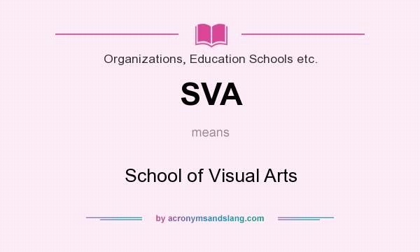What does SVA mean? It stands for School of Visual Arts
