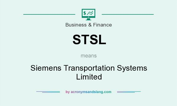 What does STSL mean? It stands for Siemens Transportation Systems Limited