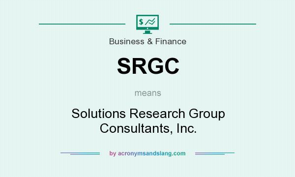 What does SRGC mean? It stands for Solutions Research Group Consultants, Inc.