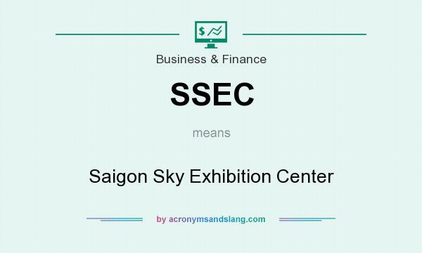 What does SSEC mean? It stands for Saigon Sky Exhibition Center