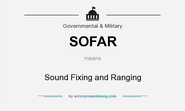 What does SOFAR mean? It stands for Sound Fixing and Ranging