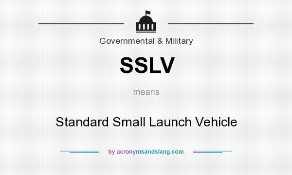 What does SSLV mean? It stands for Standard Small Launch Vehicle