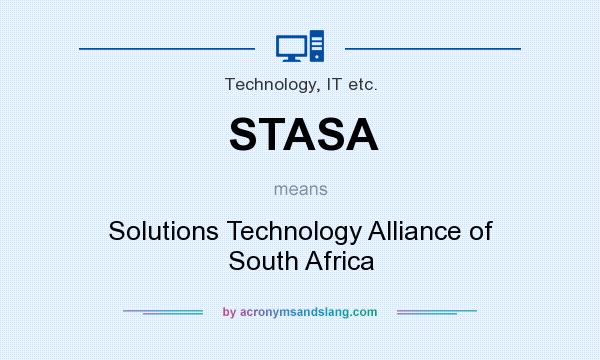 What does STASA mean? It stands for Solutions Technology Alliance of South Africa