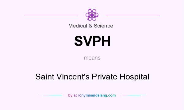 What does SVPH mean? It stands for Saint Vincent`s Private Hospital