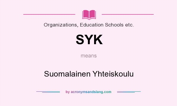 What does SYK mean? It stands for Suomalainen Yhteiskoulu