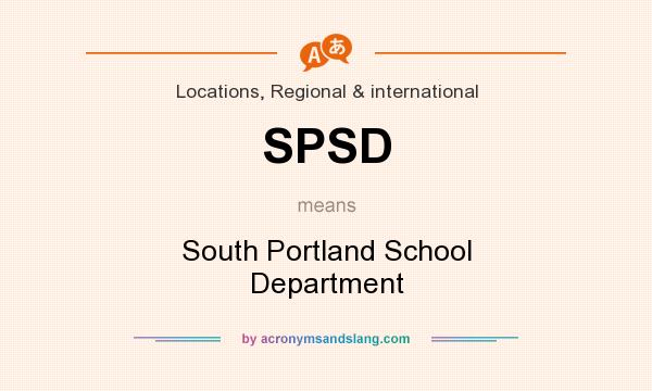 What does SPSD mean? It stands for South Portland School Department