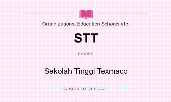 What does STT mean? It stands for Sekolah Tinggi Texmaco