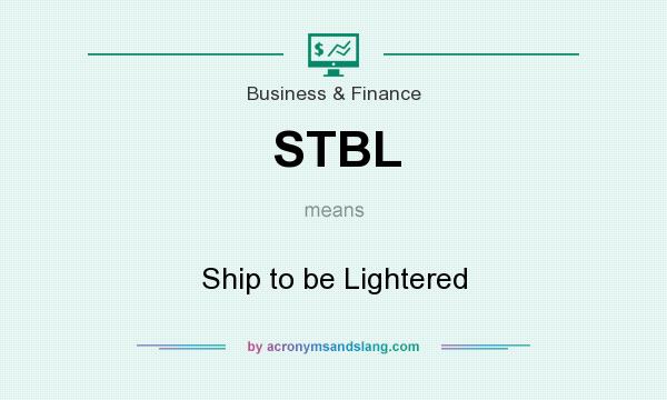What does STBL mean? It stands for Ship to be Lightered