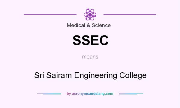 What does SSEC mean? It stands for Sri Sairam Engineering College