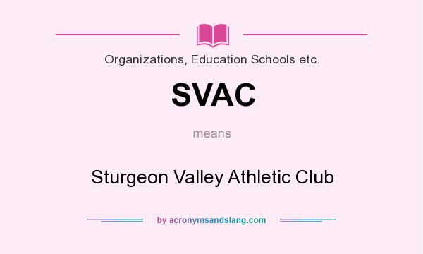 What does SVAC mean? It stands for Sturgeon Valley Athletic Club