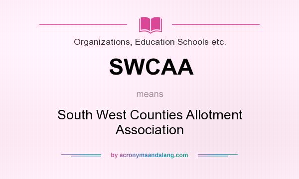What does SWCAA mean? It stands for South West Counties Allotment Association