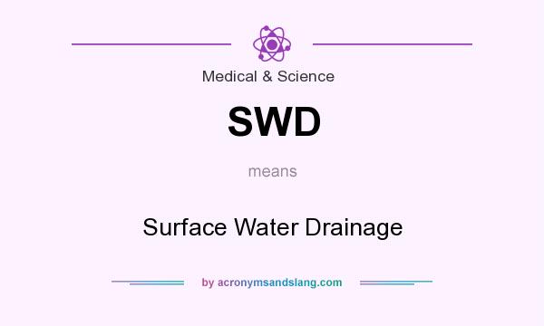 What does SWD mean? It stands for Surface Water Drainage