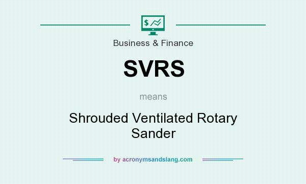 What does SVRS mean? It stands for Shrouded Ventilated Rotary Sander