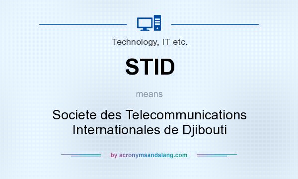 What does STID mean? It stands for Societe des Telecommunications Internationales de Djibouti