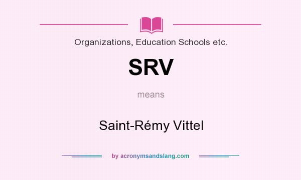 What does SRV mean? It stands for Saint-Rémy Vittel