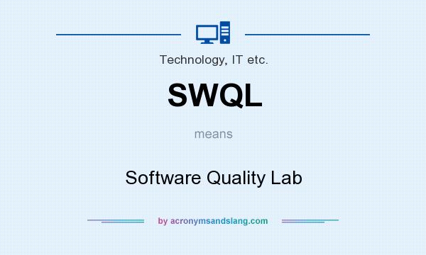 What does SWQL mean? It stands for Software Quality Lab