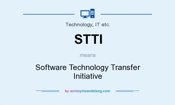 What does STTI mean? It stands for Software Technology Transfer Initiative