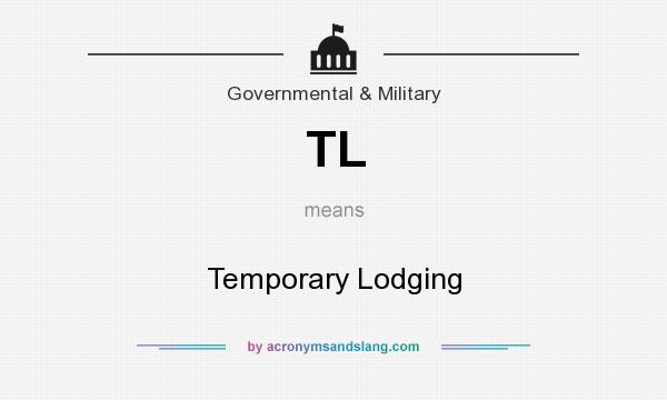 What does TL mean? It stands for Temporary Lodging