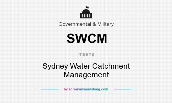 What does SWCM mean? It stands for Sydney Water Catchment Management