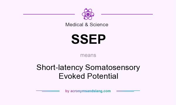 What does SSEP mean? It stands for Short-latency Somatosensory Evoked Potential