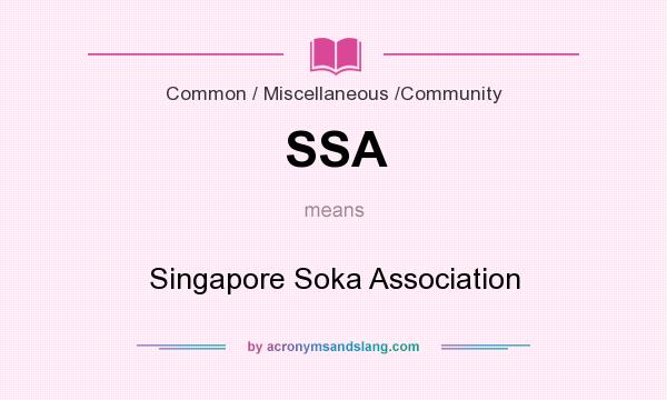 What does SSA mean? It stands for Singapore Soka Association