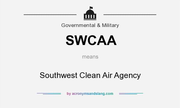 What does SWCAA mean? It stands for Southwest Clean Air Agency