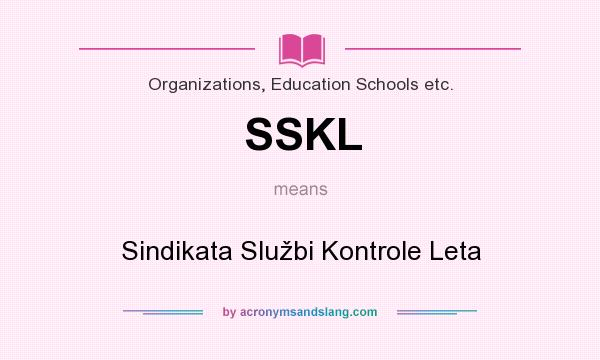 What does SSKL mean? It stands for Sindikata Službi Kontrole Leta