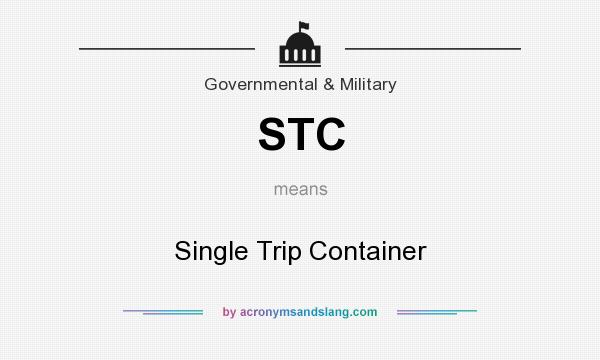 What does STC mean? It stands for Single Trip Container