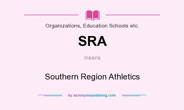 What does SRA mean? It stands for Southern Region Athletics