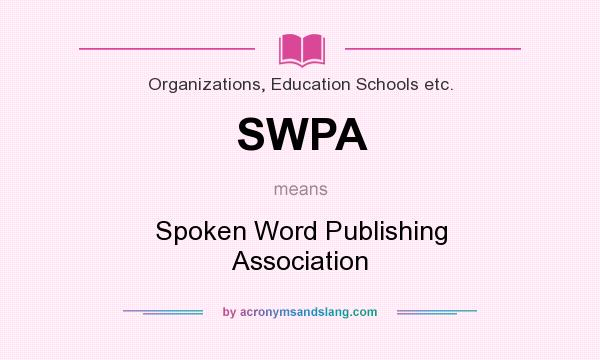 What does SWPA mean? It stands for Spoken Word Publishing Association