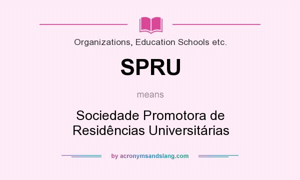 What does SPRU mean? It stands for Sociedade Promotora de Residências Universitárias