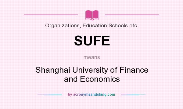 What does SUFE mean? It stands for Shanghai University of Finance and Economics