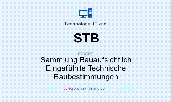 What does STB mean? It stands for Sammlung Bauaufsichtlich Eingeführte Technische Baubestimmungen