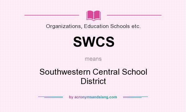 What does SWCS mean? It stands for Southwestern Central School District