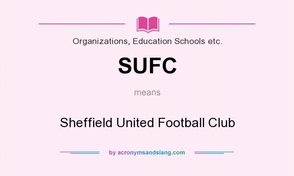 What does SUFC mean? It stands for Sheffield United Football Club