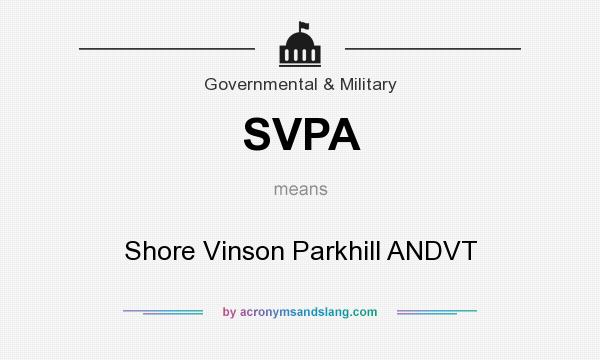 What does SVPA mean? It stands for Shore Vinson Parkhill ANDVT