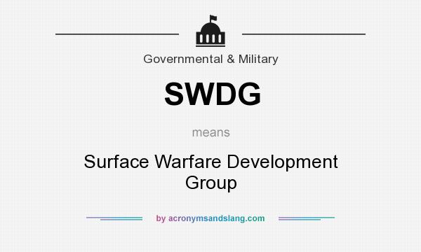 What does SWDG mean? It stands for Surface Warfare Development Group