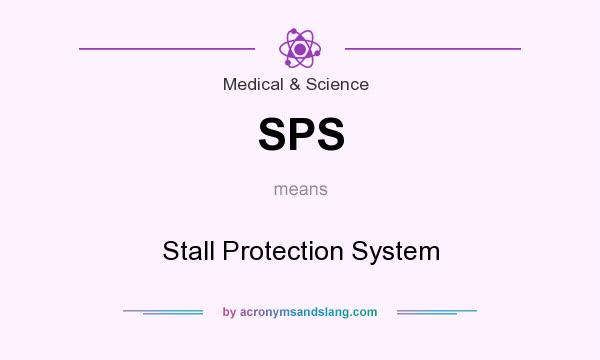 What does SPS mean? It stands for Stall Protection System