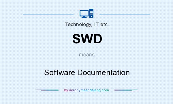 What does SWD mean? It stands for Software Documentation