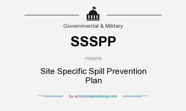 What does SSSPP mean? It stands for Site Specific Spill Prevention Plan
