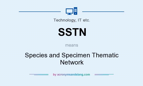 What does SSTN mean? It stands for Species and Specimen Thematic Network